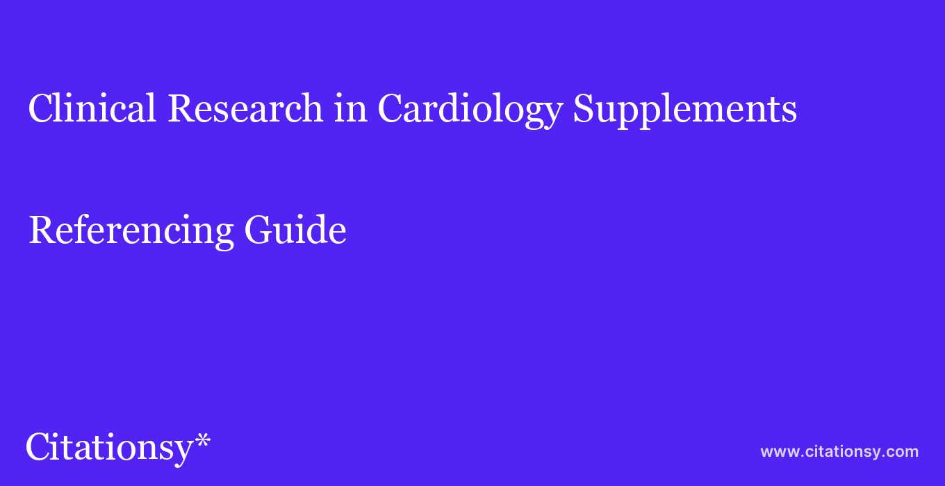 cite Clinical Research in Cardiology Supplements  — Referencing Guide